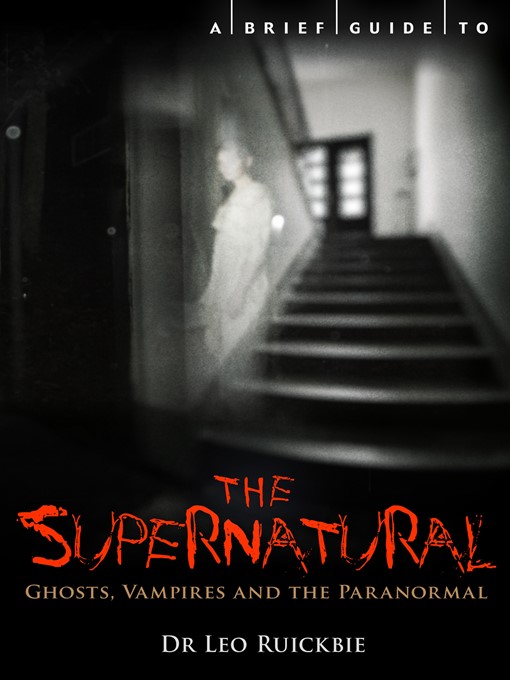 Title details for A Brief Guide to the Supernatural by Leo Ruickbie - Available